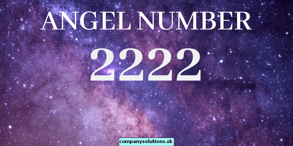Numerologia 2222 Significato – Stai vedendo Angel Number2222?